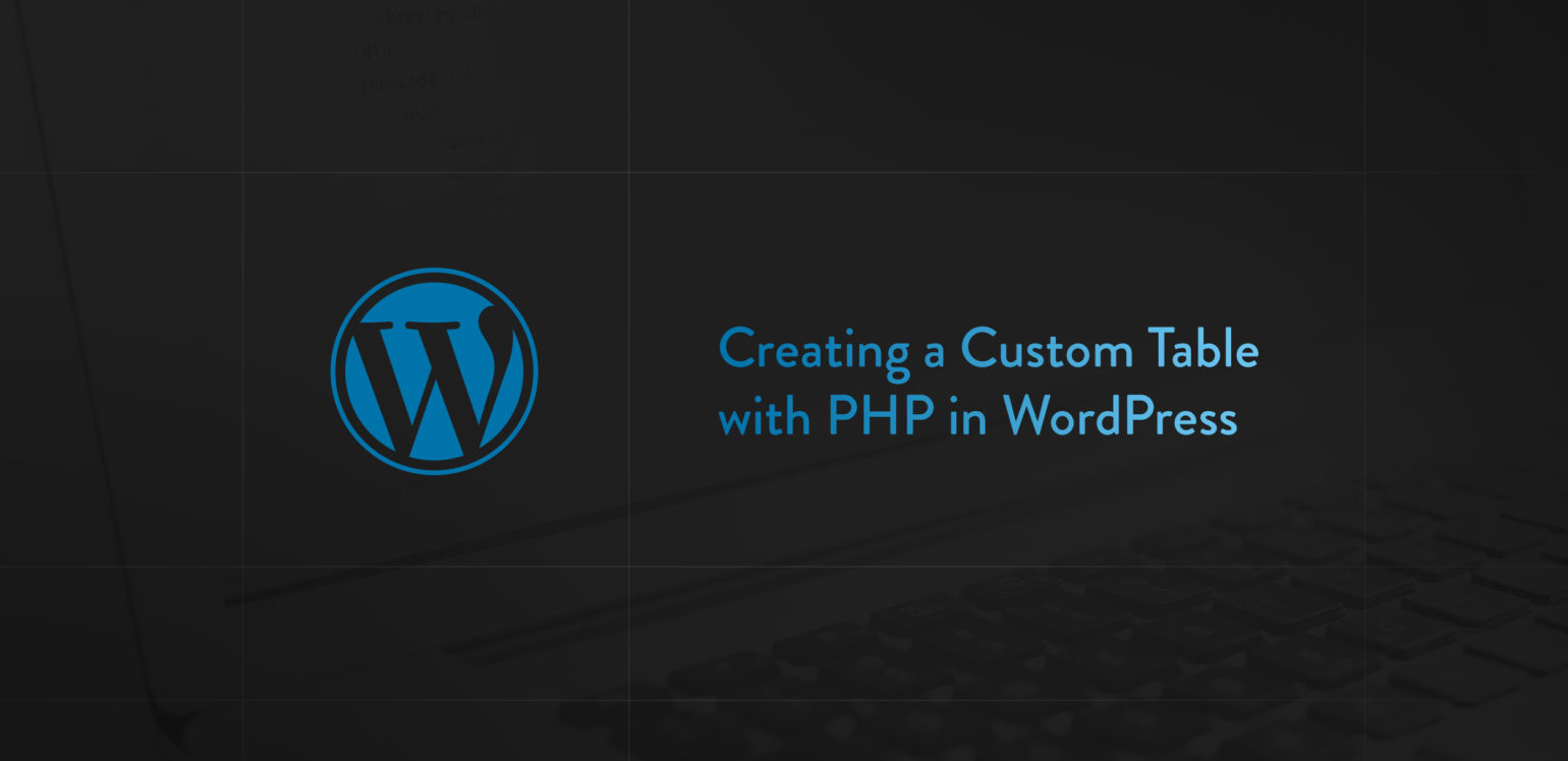 Creating A Custom Table With Php In Wordpress