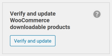 Verify and update WooCommerce downloadable products tool shown in sidebar